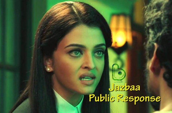 Jazbaa Public Response ar Audience Movie Review seems brilliant