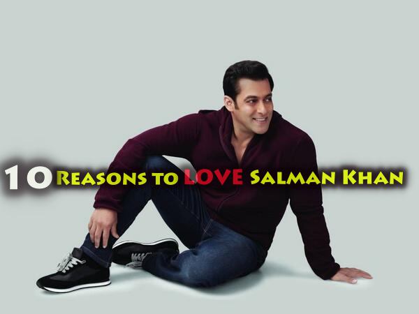 Salman Khan Birthday Special: Top 10 Reasons To Love Salman Khan And His Movies