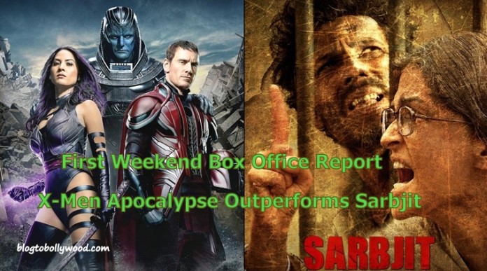 First Weekend Box Office Report - X-Men Apocalypse Outperforms Sarbjit