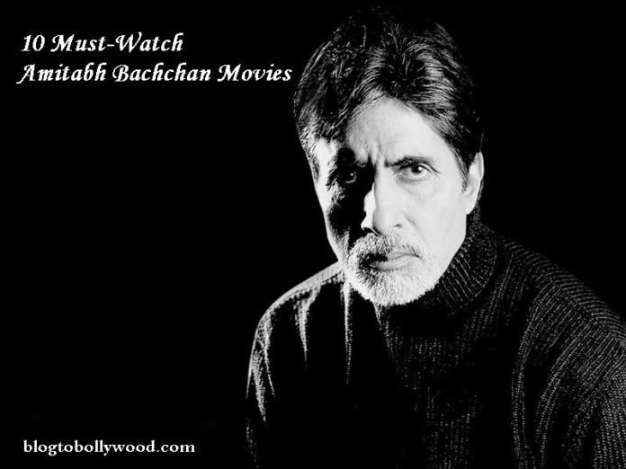 Top 10 Amitabh Bachchan Movies that every Bollywood Lover must watch