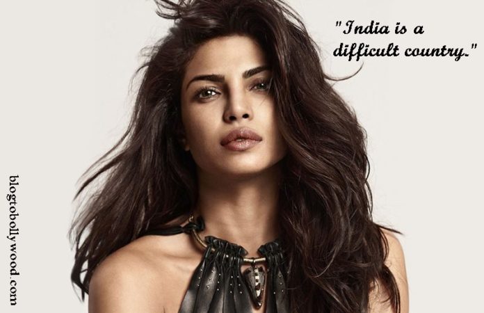 Priyanka Chopra says India is a difficult country | What made her say so?