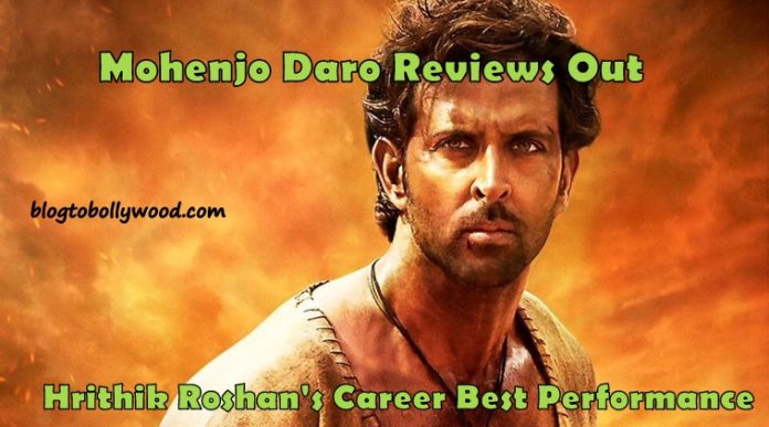 Mohenjo Daro Review: Critics Reviews And Ratings, Audience Reviews Live Update