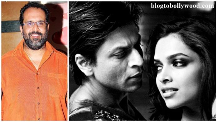 Aanand L Rai set to cast Shah Rukh Khan and Deepika Padukone together once again!