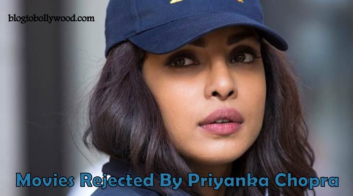 7 Movies Rejected By Priyanka Chopra