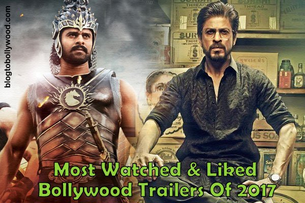Most Watched, Liked Bollywood Trailers Of 2017 - Raees & Bahubali 2