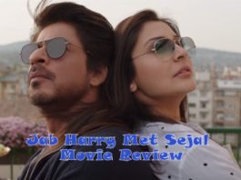 Jab Harry Met Sejal Movie Review - Shah Rukh Khan and Anushka Sharma's endearing chemistry redefines love and romance!