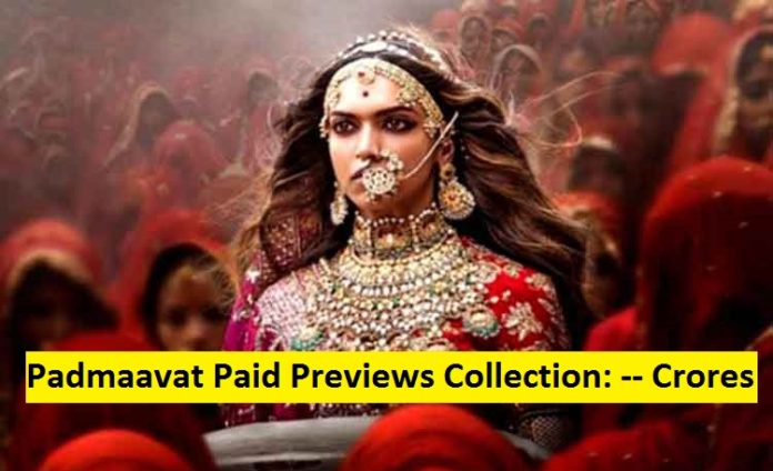Padmaavat paid previews collection
