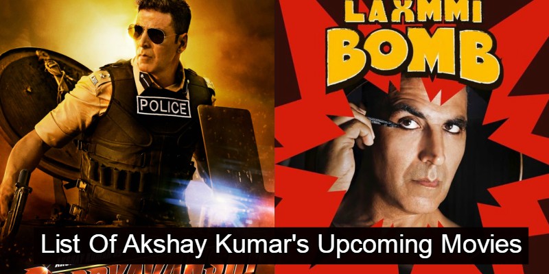 Akshay Kumar Upcoming Movies 2020 2021 With Release Dates