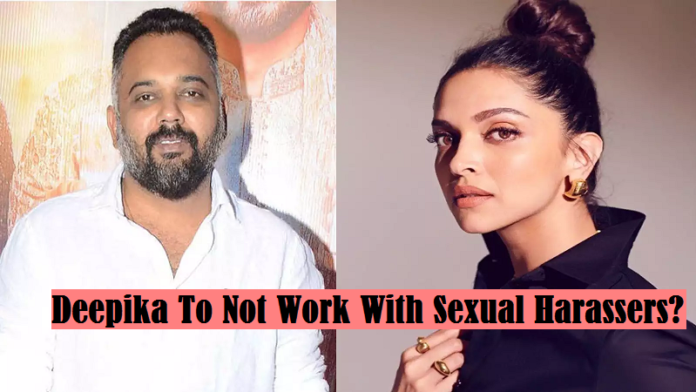 Deepika Padukone Makes A Big Statement When She Was Asked If She Will Work with Anyone Accused of Sexual Harassment