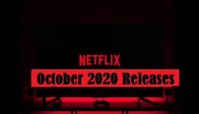 Netflix India October 2020 Releases: All Movies and TV Shows Coming To Netflix This Month
