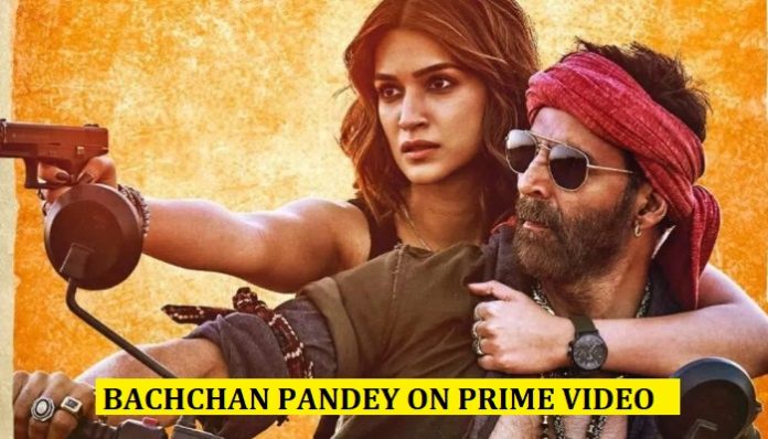 Bachchan Pandey OTT Release Date on Amazon Prime Video
