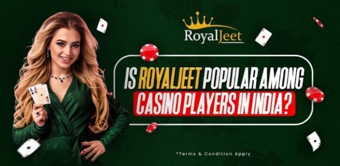 Is Royaljeet Popular Among Casino Players In India?