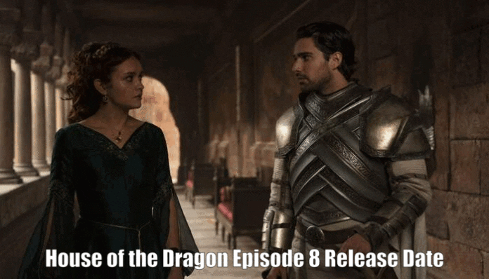 House of the Dragon Episode 8 Release Date