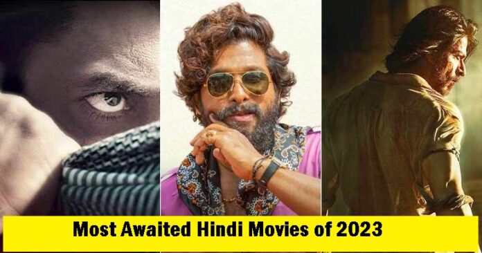 Most Awaited Hindi Movies 2023