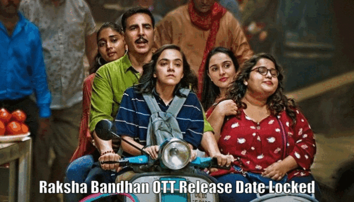 Raksha Bandhan Movie OTT Release Date & Streaming Platform Locked