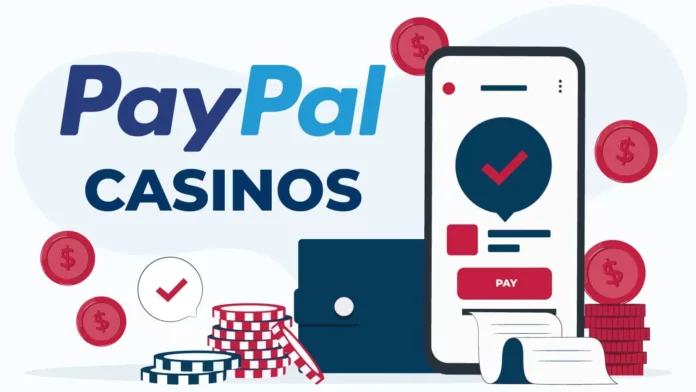 The Convenience of Online Casinos that Accept PayPal Transactions